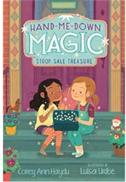 Hand Me Down Magic: Stoop Sale Treasure (Corey Ann Haydu)