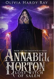 Annabel Horton, Lost Witch of Salem (Olivia Hardy Ray)