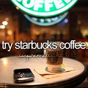 Try Starbucks Coffee