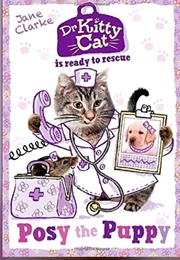 Dr. Kitty Cat Posy the Puppy (Jane Clarke)