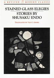 Stained Glass Elegies (Shusaku Endo)
