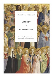 Liturgy and Personality (Dietrich Von Hildebrand)