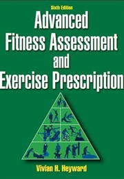 Advanced Fitness Assessment and Exercise Prescription (Vivian H. Heyward)