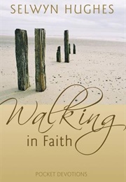 Walking the Faith (Selwyn Hughes)