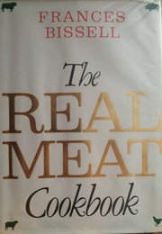 The Real Meat Cookbook (Frances Bissell)