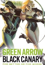 Green Arrow/Black Canary: For Better or for Worse (Various)