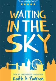 Waiting in the Sky (Keith a Pearson)
