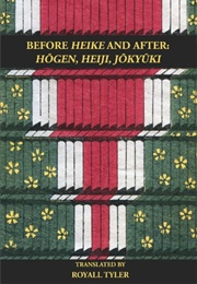 Before Heike and After: Hōgen, Heiji, Jōkyūki (Royall Tyler Tr.)