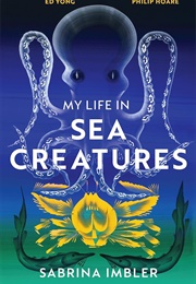 My Life in Sea Creatures (Sabrina Imbler)