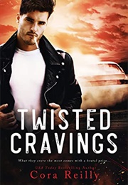 Twisted Cravings (The Camorra Chronicles 6) (Cora Reilly)