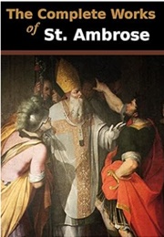 The Complete Works of St. Ambrose (St Ambrose)