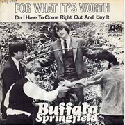 "For What It's Worth" - Buffalo Springfield