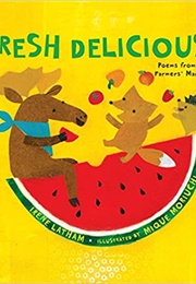 Fresh Delicious (Irene Latham)