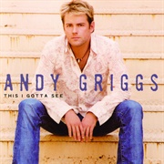 She Thinks She Needs Me - Andy Griggs