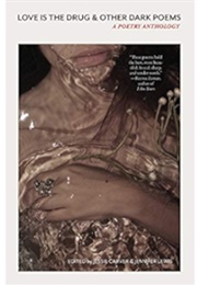Love Is the Drug and Other Dark Poems (Jennifer Lewis, Jessie Carver)