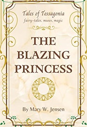 The Blazing Princess (Mary W. Jensen)
