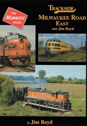 Trackside Milwaukee Road East (Jim Boyd)