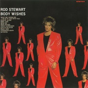 Body Wishes (Rod Stewart, 1983)