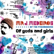 Mr. J. Medeiros - Of Gods and Girls