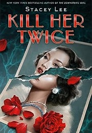 Kill Her Twice (Stacey Lee)