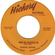 Poor Old Heartsick Me  - Margie Bowes