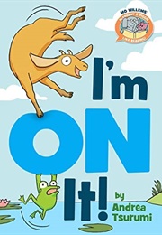 I'm on It! (Andrea Tsurumi)