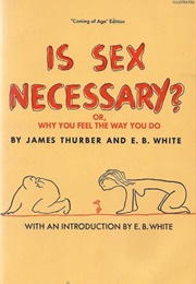 Is Sex Necessary? (White and Thurber; Illus. by Thurber)