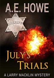 July's Trials (A.E Howe)