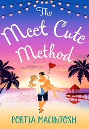 The Meet Cute Method (PORTIA MACINTOSH)