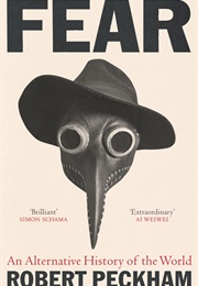 Fear: An Alternative History of the World (Robert Peckham)