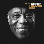 Buddy Guy - The Blues Don&#39;t Lie