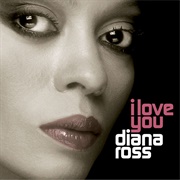 I Love You (Diana Ross, 2006)