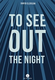 To See Out the Night (David Clerson)