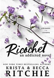 Ricochet (Addicted 2) (Krista & Becca Ritchie)