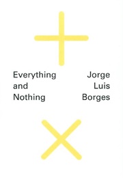 Everything and Nothing (Jorge Luis Borges)