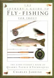 The Sotheby's Guide to Fly-Fishing for Trout (Charles Jardine)