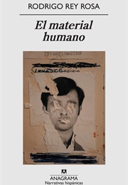 El Material Humano (Rodrigo Rey Rosa)