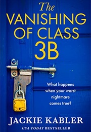 The Vanishing of Class 3B (Jackie Kabler)