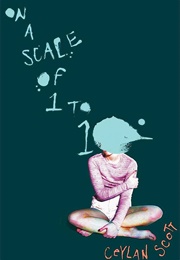 On a Scale of One to Ten (Ceylan Scott)