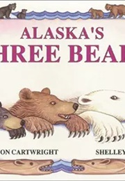 Alaska's Three Bears (Shelley Gill)