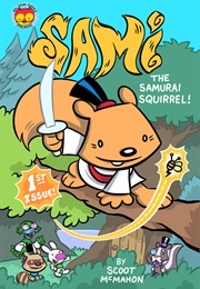 Sami the Samurai Squirrel (Scott McMahon)