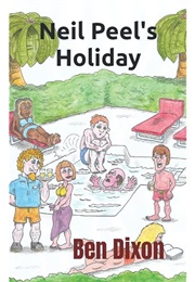 Neil Peel's Holiday (Ben Dixon)