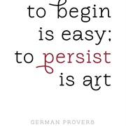 Starting Is Easy, Persistence Is an Art
