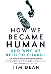 How We Became Human (Tim Dean)