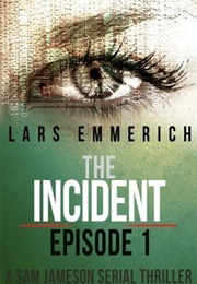 The Incident: Episode One (Lars Emmerich)