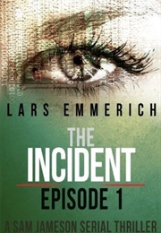 The Incident: Episode One (Lars Emmerich)