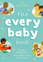 The Every Baby Book: Families of Every Name Share a Love That's Just the Same. (Frann Preston-Gannon)