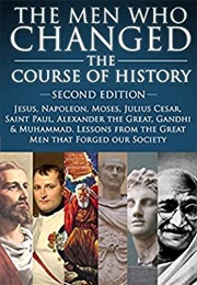 History: The Men Who Changed the Course of History (Dominique Atkinson)