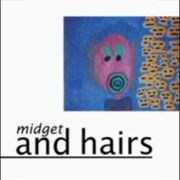 Midget and Hairs - Midget and Hairs