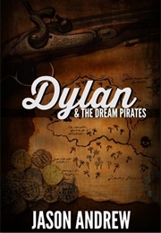 Dylan and the Dream Pirates (Jason Andrew)